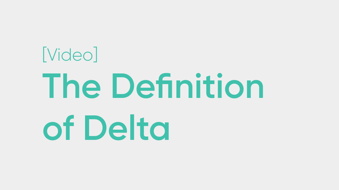 The Definition of Delta & Delta Through Metaphor